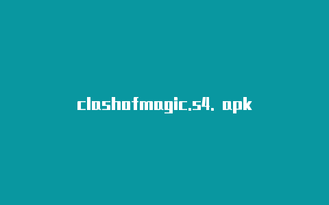 clashofmagic.s4. apk